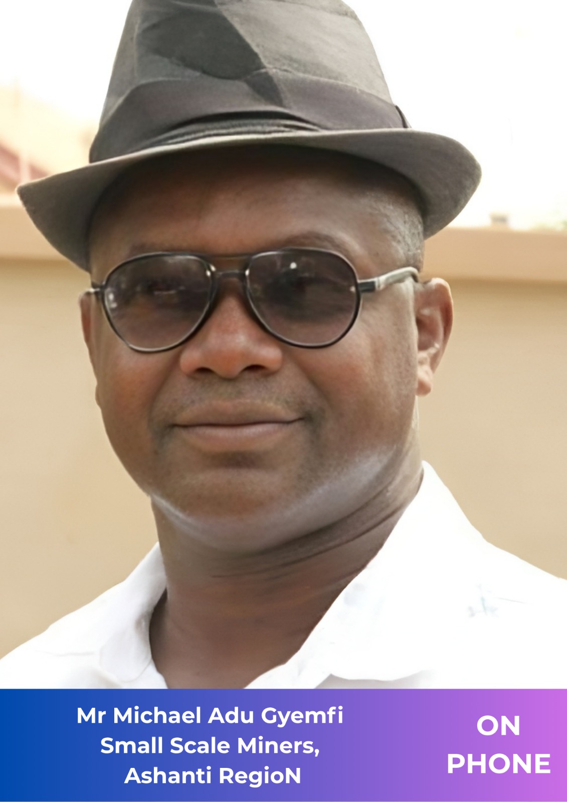 MICHAEL ADU-GYAMFI OPPOSES CALLS FOR STATE OF EMERGENCY TO ADDRESS ILLEGAL MINING